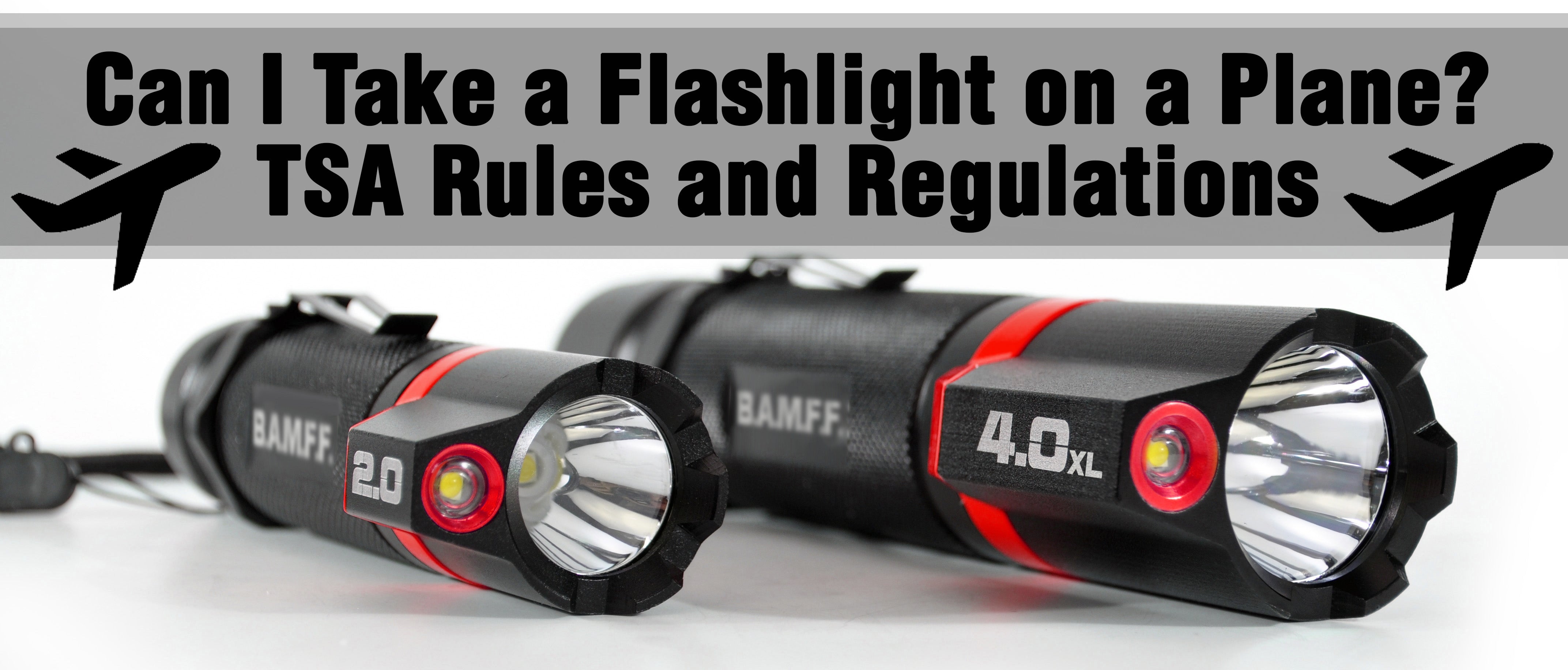 Can I Take a Flashlight on a Plane? TSA Rules and Regulations STKR